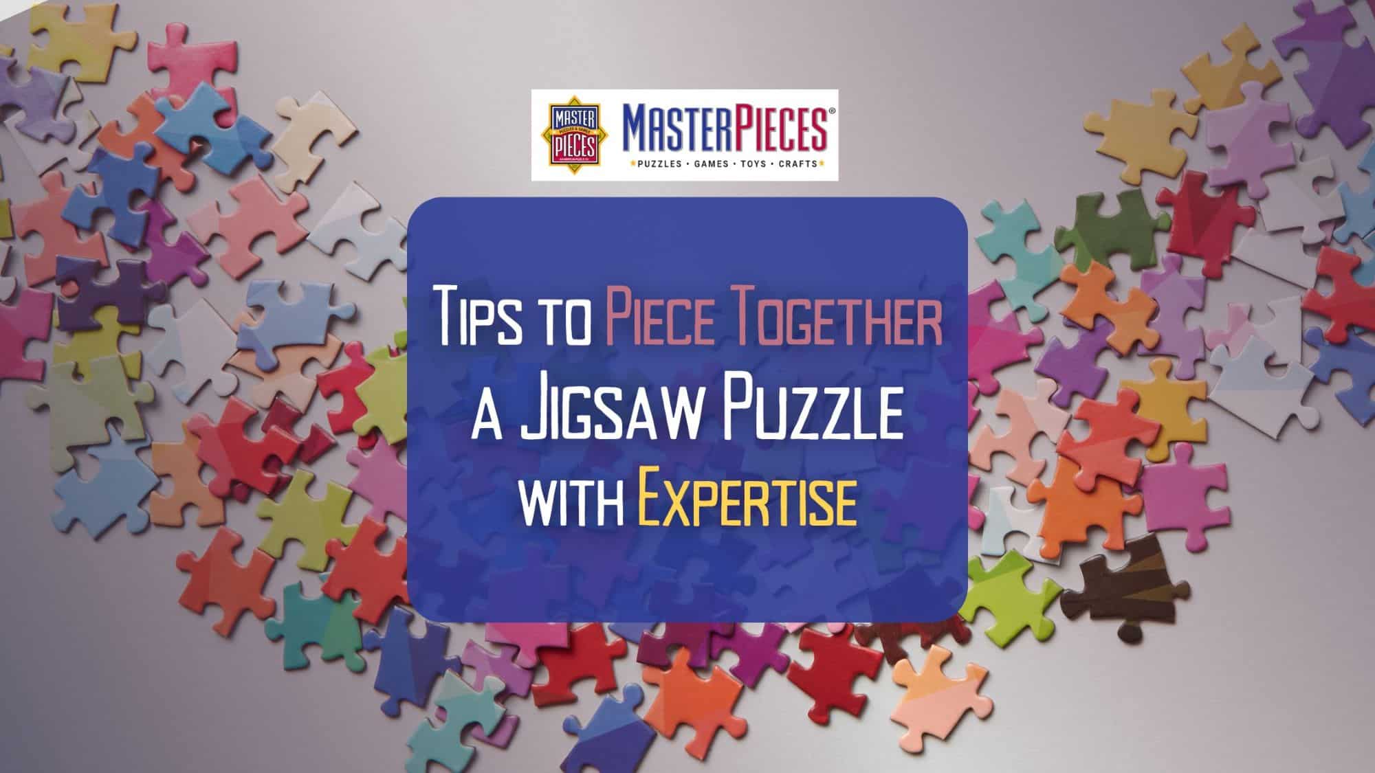 Colorful jigsaw puzzle pieces spread out with text 'Tips to Piece Together A Jigsaw Puzzle with Expertise